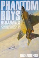 Phantom Boys Volume 2: More Thrilling Tales from UK and Us Operators of the McDonnell Douglas F-4 1910690392 Book Cover