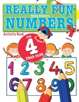 Really Fun Numbers For 4 Year Olds: A fun & educational counting numbers activity book for four year old children 1911219286 Book Cover