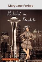 Labeled in Seattle (Murder by Design, #2) 0984794816 Book Cover