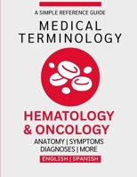 Hematology & Oncology Medical Terminology Guide (English & Spanish) B0GC6574LL Book Cover