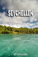 Seychellen - Reiseplaner: Urlaubsplaner für deine Reise | Checklisten | Kontaktdaten | Packliste | Platz für Fotos und Zeichnungen | 108 Seiten | 6" x 9" (ca. Din-A5) (German Edition) 167514317X Book Cover