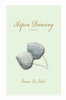 Aspen Dancing 0595430600 Book Cover