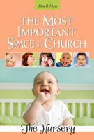 The Most Important Space in the Church: The Nursery 0881775681 Book Cover