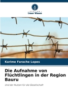 Die Aufnahme von Flüchtlingen in der Region Bauru (German Edition) 6207415175 Book Cover