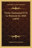 Victor-Emmanuel II Et Le Piemont En 1858 (1859) 1167655923 Book Cover