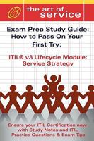 Itil V3 Service Lifecycle Service Strategy (SS) Certification Exam Preparation Course in a Book for Passing the Itil V3 Service Lifecycle Service Strategy (SS) Exam - The How to Pass on Your First Try 1921644087 Book Cover