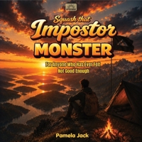 Squash That Impostor Monster: For Anyone Who Has Ever Felt Not Good Enough (Better Words) 1972652915 Book Cover
