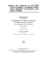 Ensuring the continuity of the United States government: a proposed constitutional amendment to guarantee a functioning Congress 1673964672 Book Cover