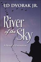 River of the Sky: A Novel of Extinction 1615828532 Book Cover