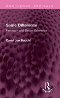 Same Difference: Feminism and Sexual Difference 1032829737 Book Cover