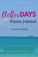 Better Days Vision Journal 057855724X Book Cover