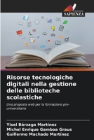 Risorse tecnologiche digitali nella gestione delle biblioteche scolastiche (Italian Edition) 6207600711 Book Cover