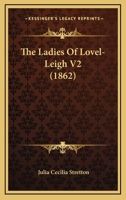 The Ladies Of Lovel-Leigh V2 1377453987 Book Cover