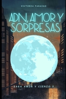 ADN, Amor y Sorpresas: Amor y cierzo 2 (Spanish Edition) B0FN3VNCW6 Book Cover