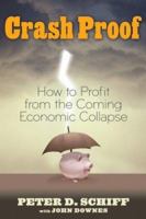 Crash-Proof: How to Profit From the Coming Economic Collapse 0470043601 Book Cover