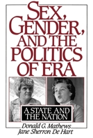 Sex, Gender, and the Politics of ERA: A State and the Nation 0195078527 Book Cover