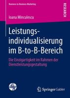 Leistungsindividualisierung Im B-To-B-Bereich: Die Einzigartigkeit Im Rahmen Der Dienstleistungsgestaltung 3658021977 Book Cover