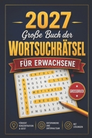 2027 Großes Buch der Wortsuchrätsel für Erwachsene:: 2000 Wörter | Wörtersuche in Großdruck für Erwachsene und Senioren mit Lösungen (German Edition) B0H9MFFW31 Book Cover