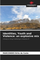 Identities, Youth and Violence: an explosive mix: A Study on Drug Trafficking in Teresina-Pi 6207583698 Book Cover