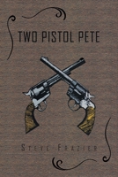 Two Pistol Pete 1636928706 Book Cover
