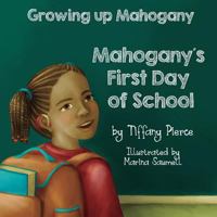 Growing Up Mahogany: Mahogany's First Day of School 1546521895 Book Cover