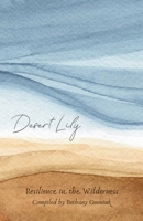 Desert Lily: Resilience in the Wilderness B0FRYHY8GQ Book Cover