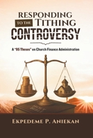 Responding to the Tithing Controversy: A "95 Theses" on Church Finance Administration B0FGY8JB69 Book Cover