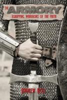 The Armory: Equipping Warriors of the Faith 1626469954 Book Cover