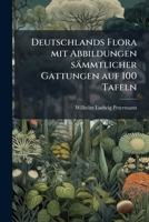 Deutschlands Flora: Mit Abbildungen Sämmtlicher Gattungen Auf 100 Tafeln, Volume 2... 1248014979 Book Cover