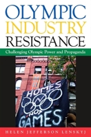 Olympic Industry Resistance: Challenging Olympic Power and Propaganda 0791474801 Book Cover