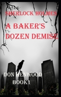 Sherlock Holmes A Baker's Dozen demise B0942DW4PL Book Cover