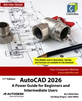 AutoCAD 2026: A Power Guide for Beginners and Intermediate Users: With Video Tutorials 9394074988 Book Cover