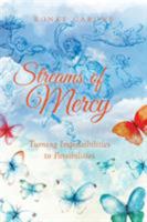Streams of Mercy: Turning Impossibilities to Possibilities 1640030484 Book Cover