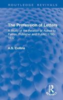 The Profession of Letters: A Study of the Relation of Author to Patron, Publisher and Public, 1780-1832 (Routledge Revivals) 1032908548 Book Cover