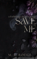 Save Me: A Forbidden Desires Novel (Deadly Sins) 1764030818 Book Cover