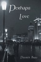 Perhaps Love 1490732993 Book Cover