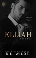 Elijah (The Elite Singles): A Dark Romance B0GFDDQ188 Book Cover