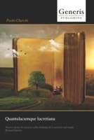 Quantulacumque lucretiana: Nuove piste di ricerca sulla fortuna di Lucrezio nel tardo Rinascimento B09ZCJHKT9 Book Cover