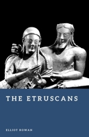 The Etruscans: History and Culture of Ancient Italy (Forgotten Civilizations) B0GTHVZTV8 Book Cover