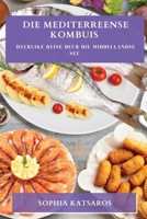 Die Mediterreense Kombuis: Heerlike Reise deur die Middellandse See 1783813288 Book Cover
