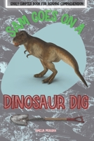 Sam Goes on a Dinosaur Dig! B09C1FRC4Q Book Cover