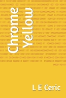 Chrome Yellow B0BSJFZCMP Book Cover