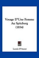 Voyage D'une Femme Au Spitzberg 1104524678 Book Cover