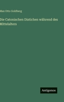 Die Catonischen Distichen während des Mittelalters (German Edition) 3388883033 Book Cover
