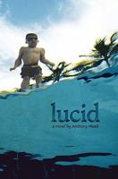 Lucid a novel 0615410413 Book Cover