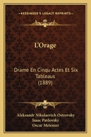 L'Orage: Drame En Cinqu Actes Et Six Tableaus (1889) 1166576809 Book Cover