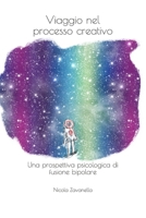 Viaggio nel processo creativo: Una prospettiva psicologica di fusione bipolare B092QML9X5 Book Cover