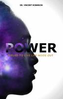 Power : Fueled to Live Life Inside Out 1736006444 Book Cover