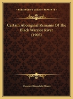 Certain Aboriginal Remains Of The Black Warrior River 1166437809 Book Cover