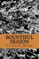 Bountiful Season: Grandpa's Handmade Gifts (Writings by U.S. Moore ) (Volume 1) 1499759037 Book Cover